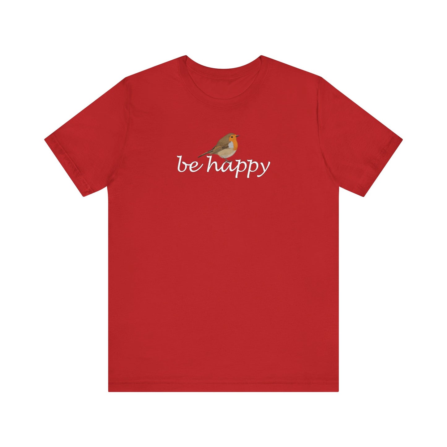 Rotkehlchen Be Happy Vogel T-Shirt für Vogelfreunde