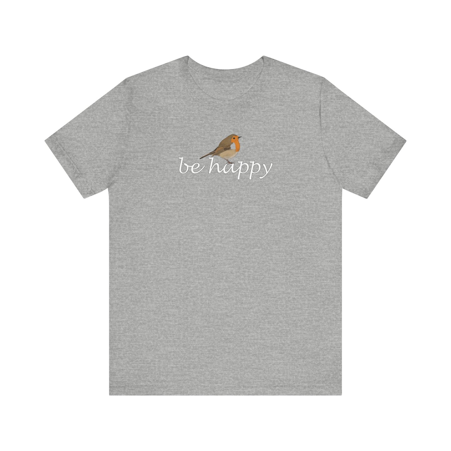 Rotkehlchen Be Happy Vogel T-Shirt für Vogelfreunde