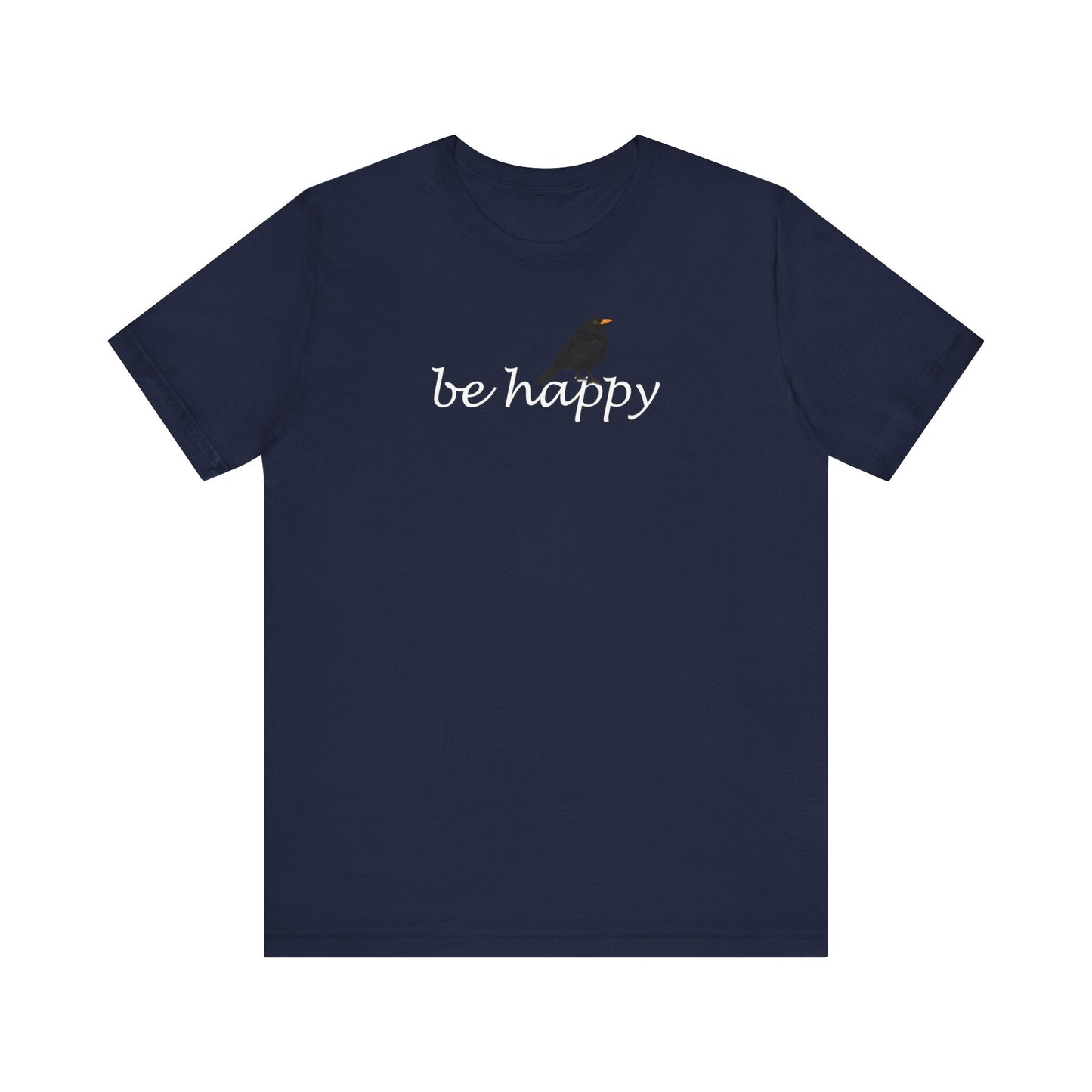 Amsel Be Happy Vogel T-Shirt für Vogelfreunde