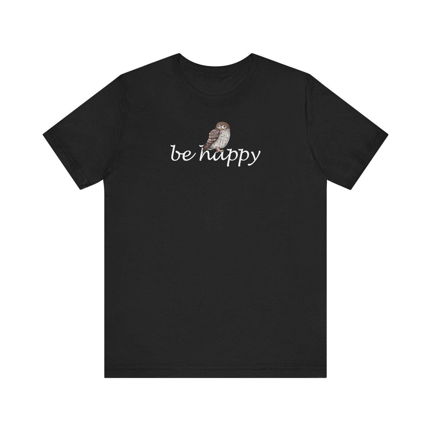 Eule Be Happy Vogel T-Shirt für Vogelfreunde